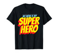 Mom Is My Superhero Mothers Day T-Shirt - Custom Art Print Men Women - T-Shirt, Sweatshirt, Hoodie