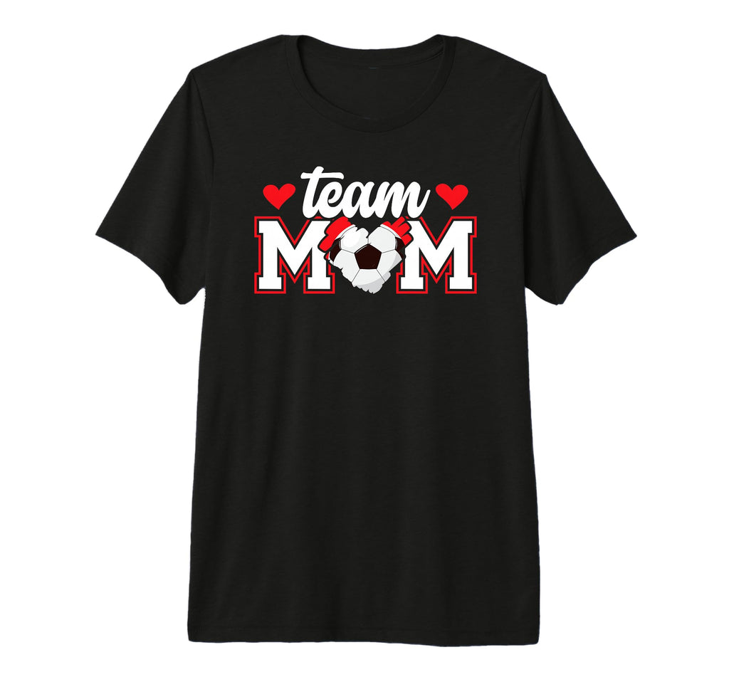 Soccer Team Mom Appreciation Soccer Team T-Shirt - Streetwear Style Unisex - T-Shirt, Sweatshirt, Hoodie
