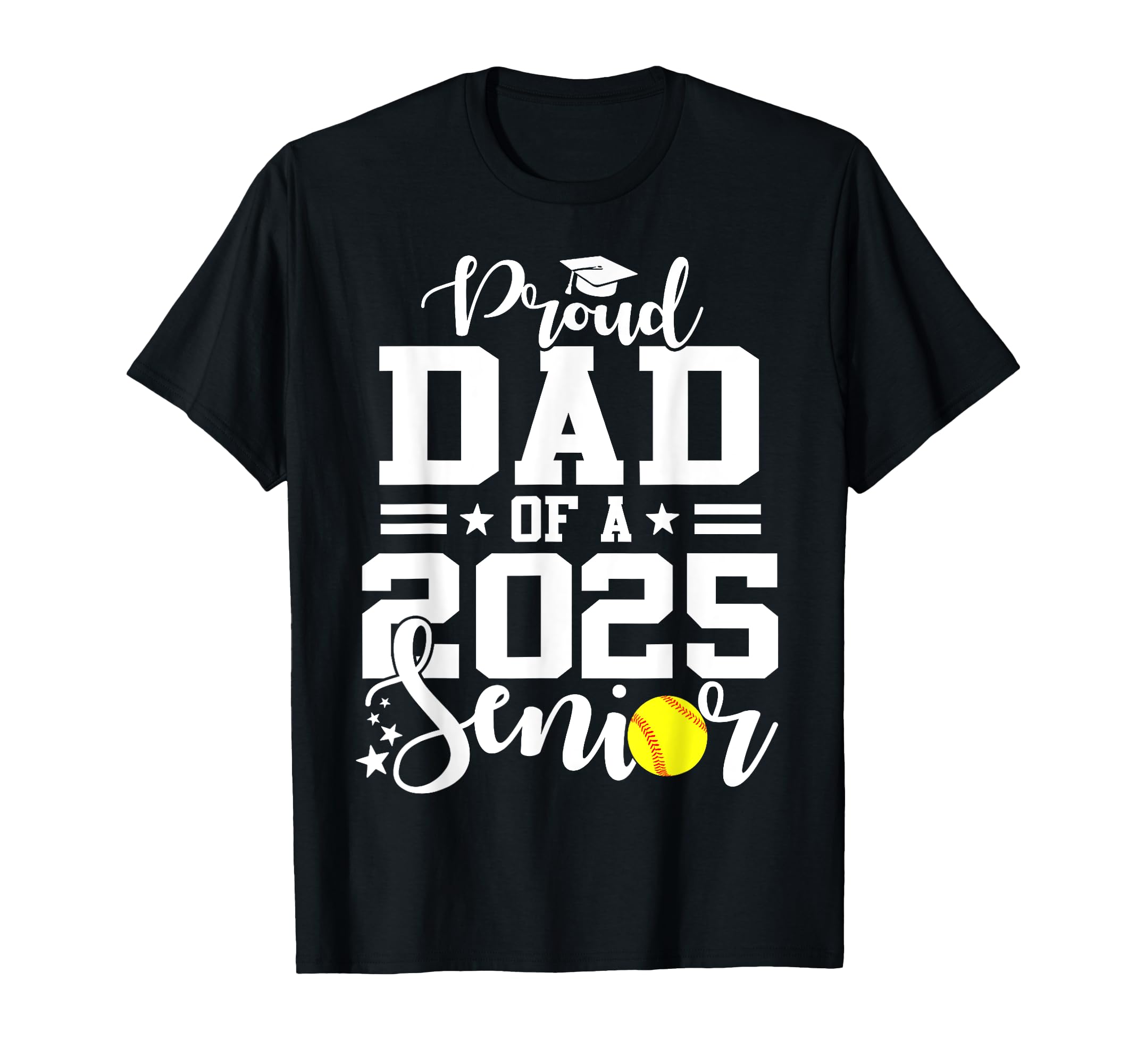 Proud Dad 2025 Senior Softball T-Shirt - Casual Everyday Wear for Adults - T-Shirt, Sweatshirt, Hoodie