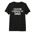 Funny Cuter Version Dad Family T-Shirt - Casual Everyday Wear for Adults - T-Shirt, Sweatshirt, Hoodie