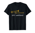 Funny Trombone Spit Happens Trombone T-Shirt - Novelty Apparel for Adults - T-Shirt, Sweatshirt, Hoodie