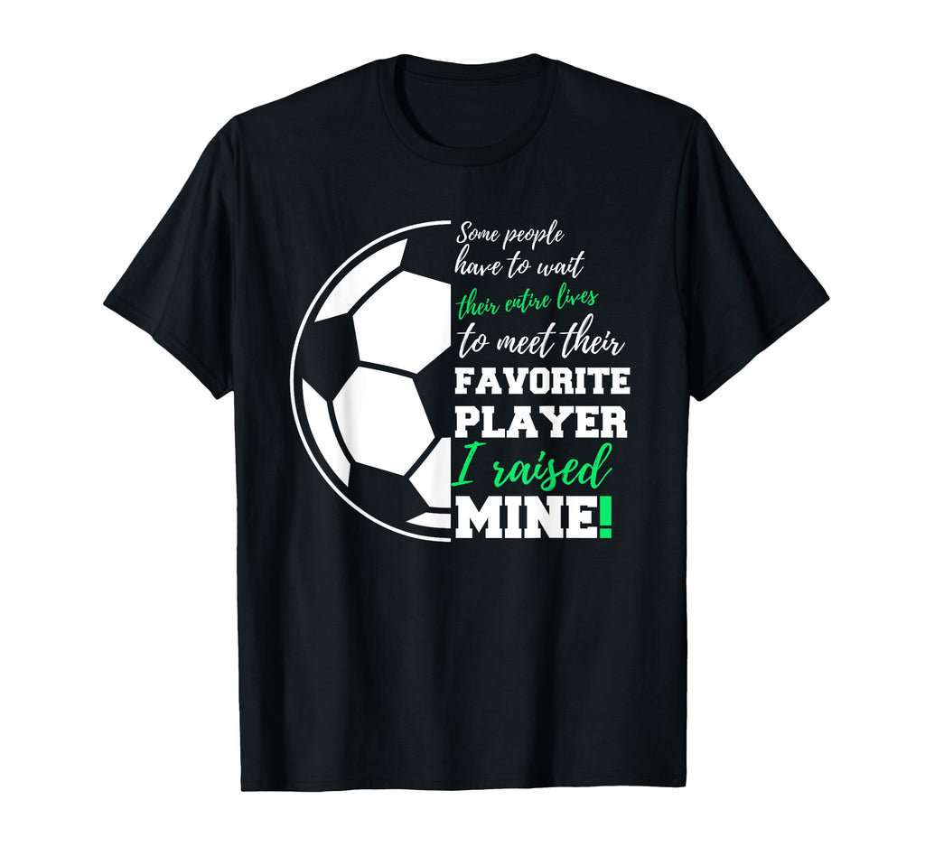 Some People Have To Wait Their Entire T-Shirt - Unique Graphic for Adults - T-Shirt, Sweatshirt, Hoodie