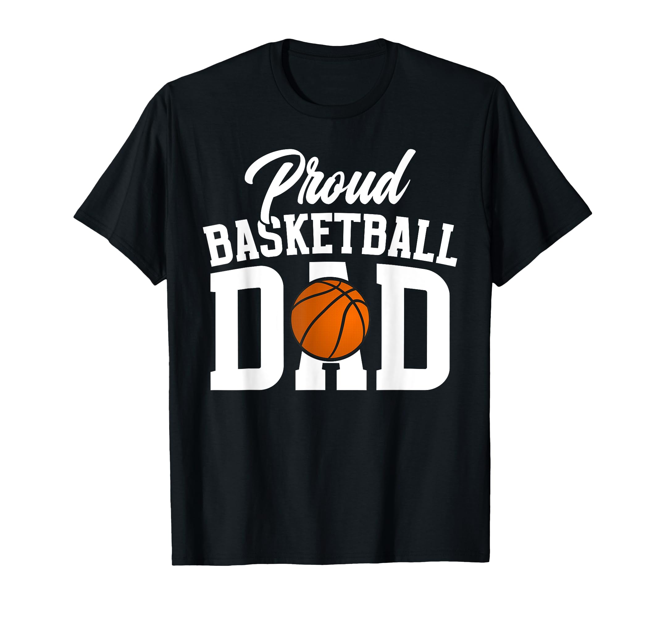 Proud Basketball Dad Basketball T-Shirt - Streetwear Style Men Women - T-Shirt, Sweatshirt, Hoodie