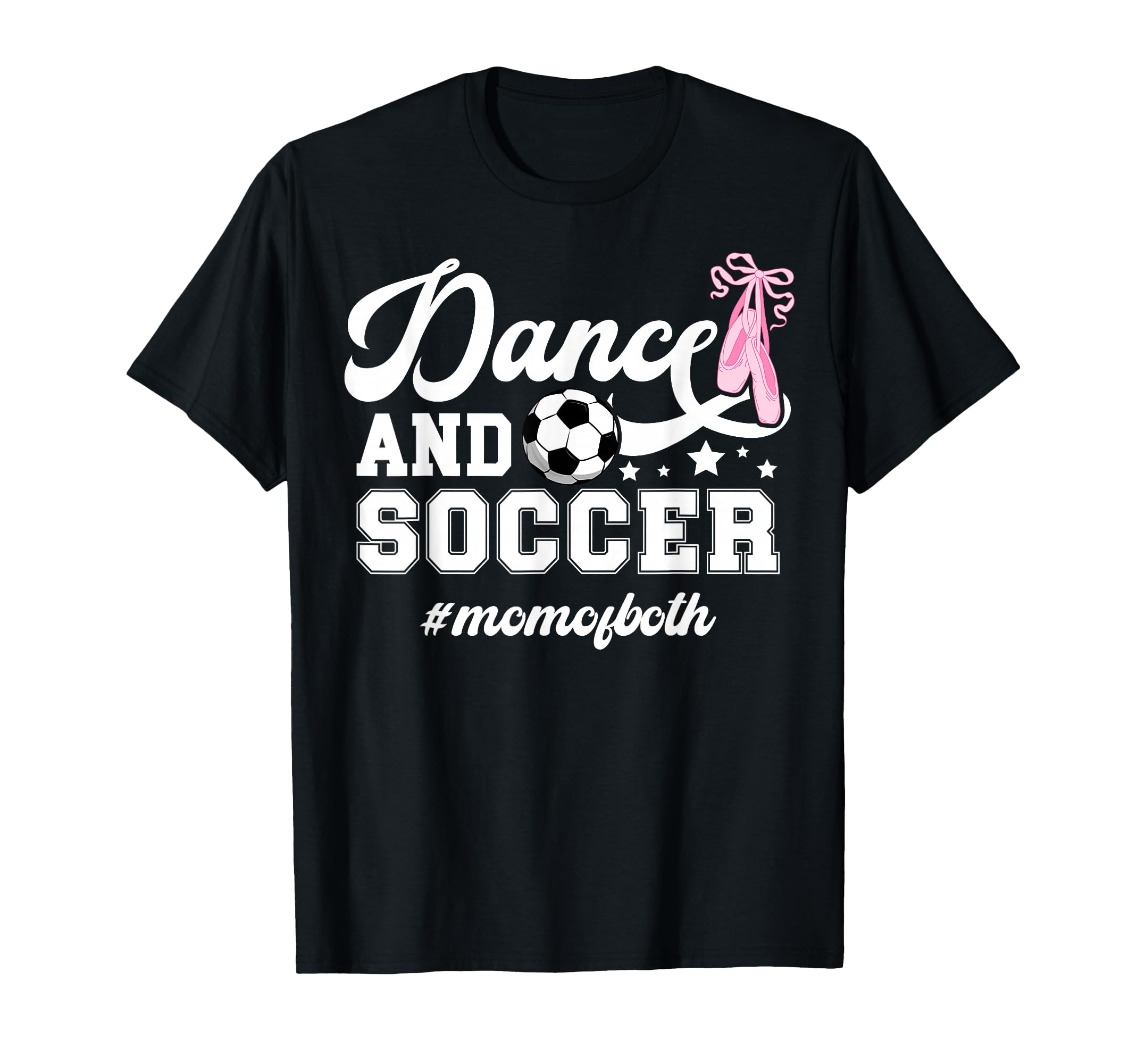 Dance And Soccer Mom Both Dancing And T-Shirt - Trendy Graphic Unisex - T-Shirt, Sweatshirt, Hoodie