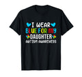 I Wear Blue My Daughter Autism T-Shirt - Unique Graphic Men Women - T-Shirt, Sweatshirt, Hoodie