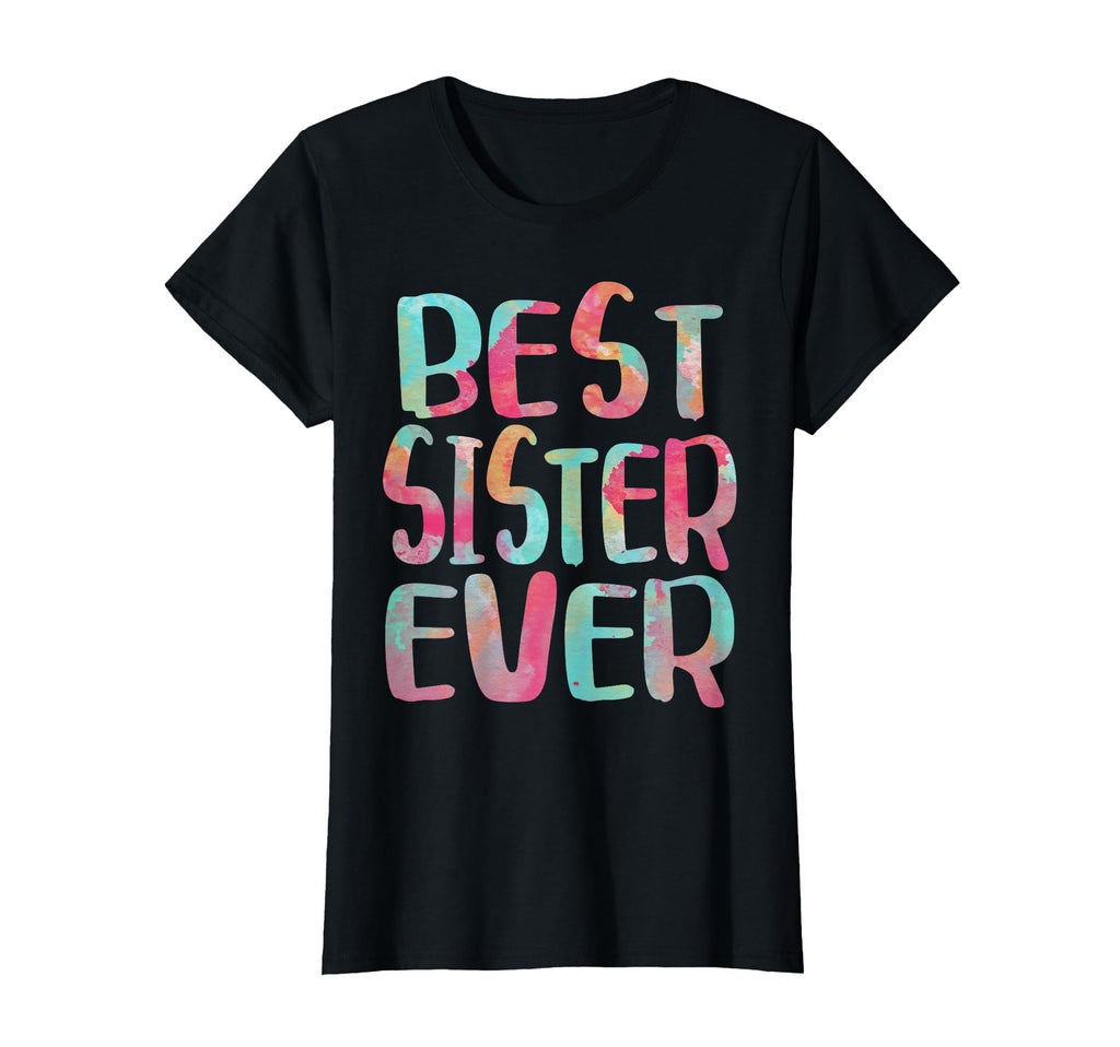 Best Sister Ever Mothers Day T-Shirt - Custom Art Print for Adults - T-Shirt, Sweatshirt, Hoodie