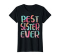 Best Sister Ever Mothers Day T-Shirt - Custom Art Print for Adults - T-Shirt, Sweatshirt, Hoodie