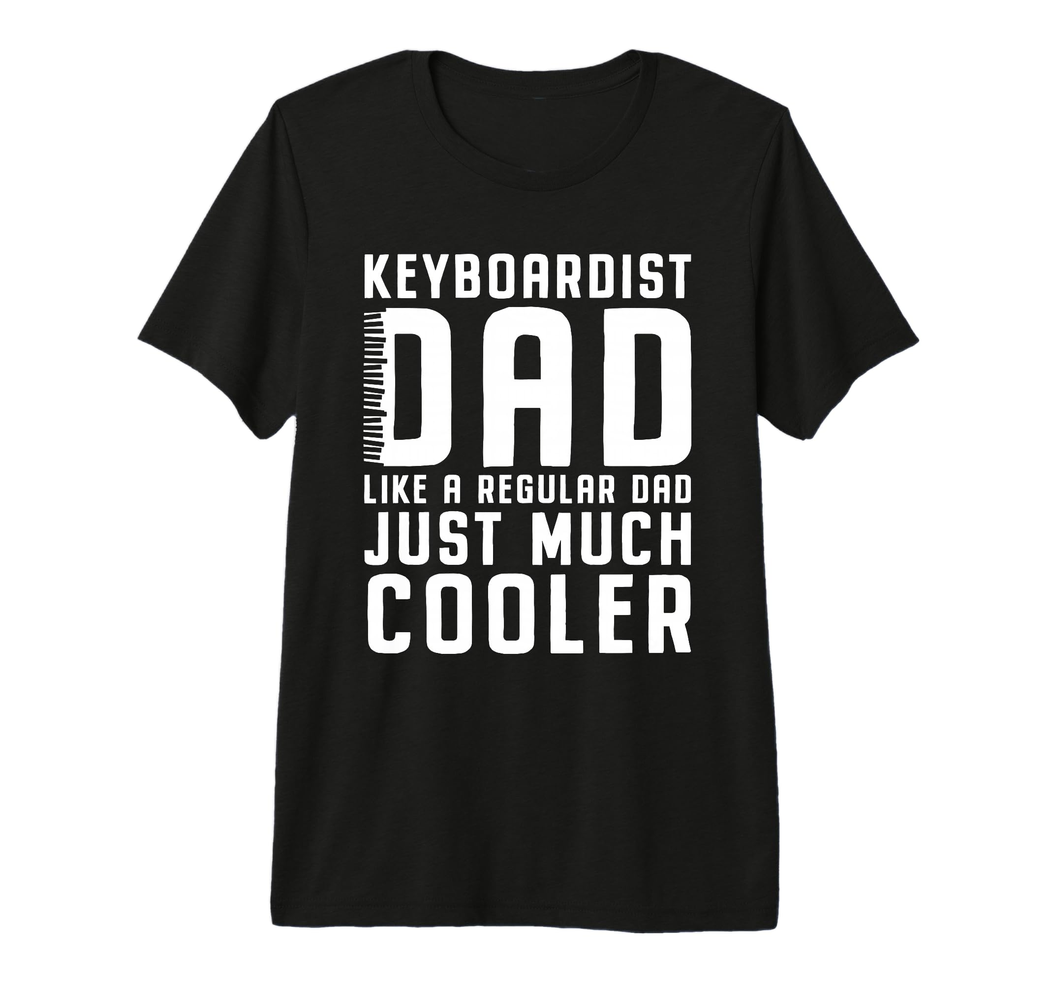 Keyboard Player Dad Musician T-Shirt - Casual Everyday Wear Men Women - T-Shirt, Sweatshirt, Hoodie
