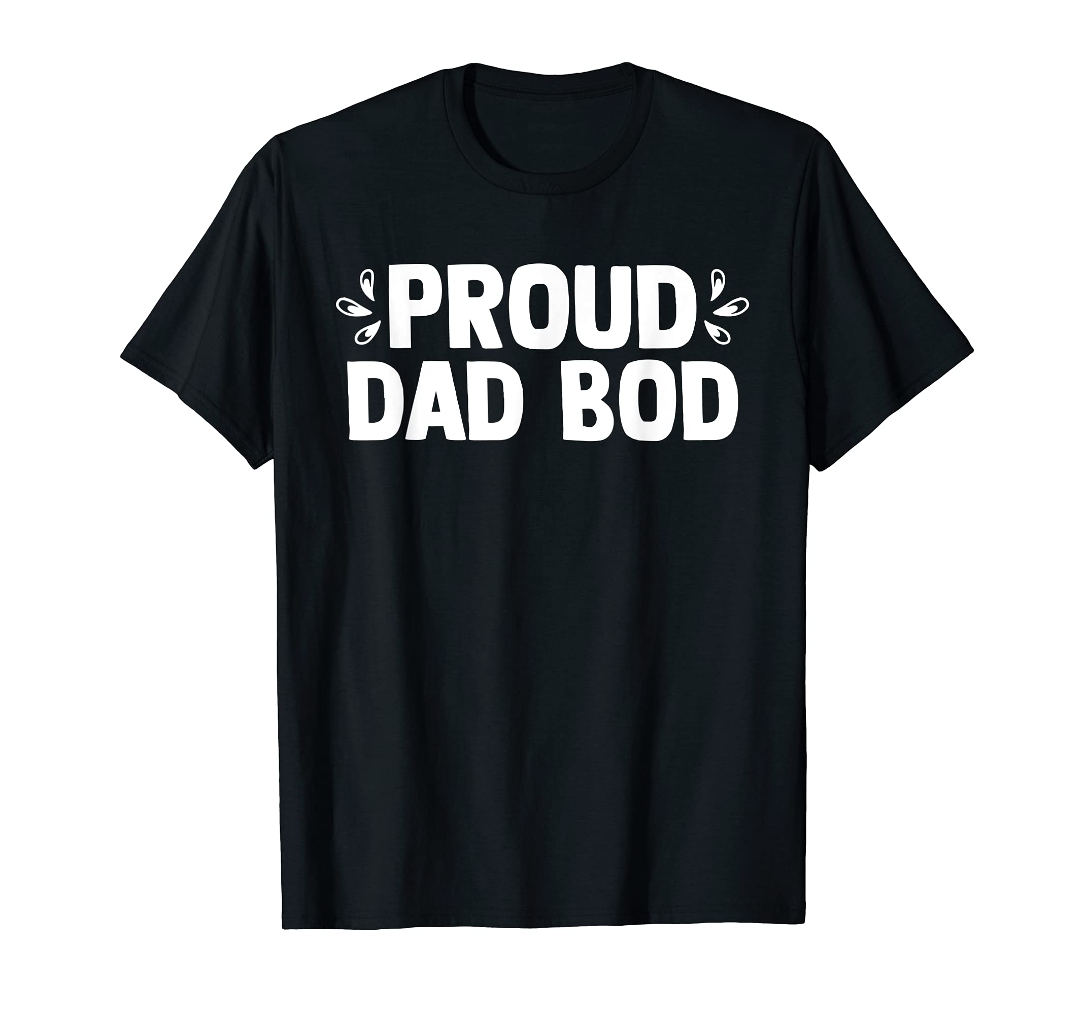 Proud Dad Bod Dad Jokes Fathers Day T-Shirt - Minimalist Print Unisex - T-Shirt, Sweatshirt, Hoodie