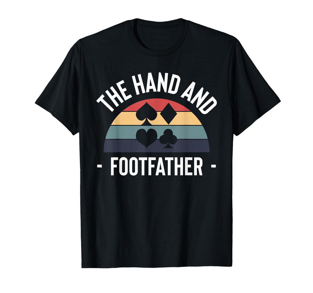 Hand And Foot Card Game Fathers Day Dad T-Shirt - Streetwear Style Unisex - T-Shirt, Sweatshirt, Hoodie