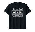 Periodically Dad Joke Periodic Table T-Shirt - Casual Everyday Wear Unisex - T-Shirt, Sweatshirt, Hoodie