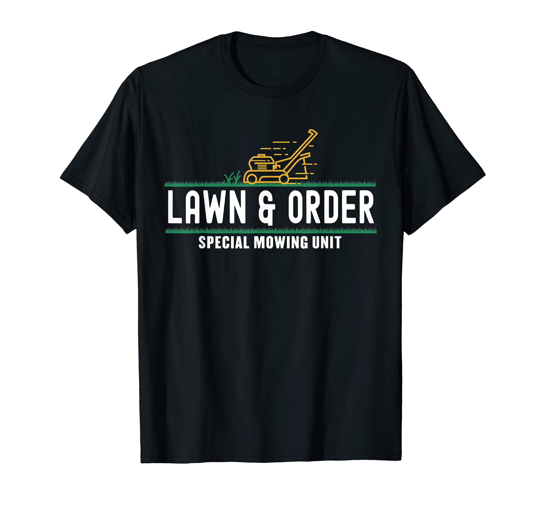Lawn Order Special Mowing Unit Funny Dad T-Shirt - Graphic Print Unisex - T-Shirt, Sweatshirt, Hoodie