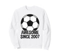 Awesome Since 2007 19Th Birthday 19 Sweatshirt - Unique Graphic for Adults - T-Shirt, Sweatshirt, Hoodie
