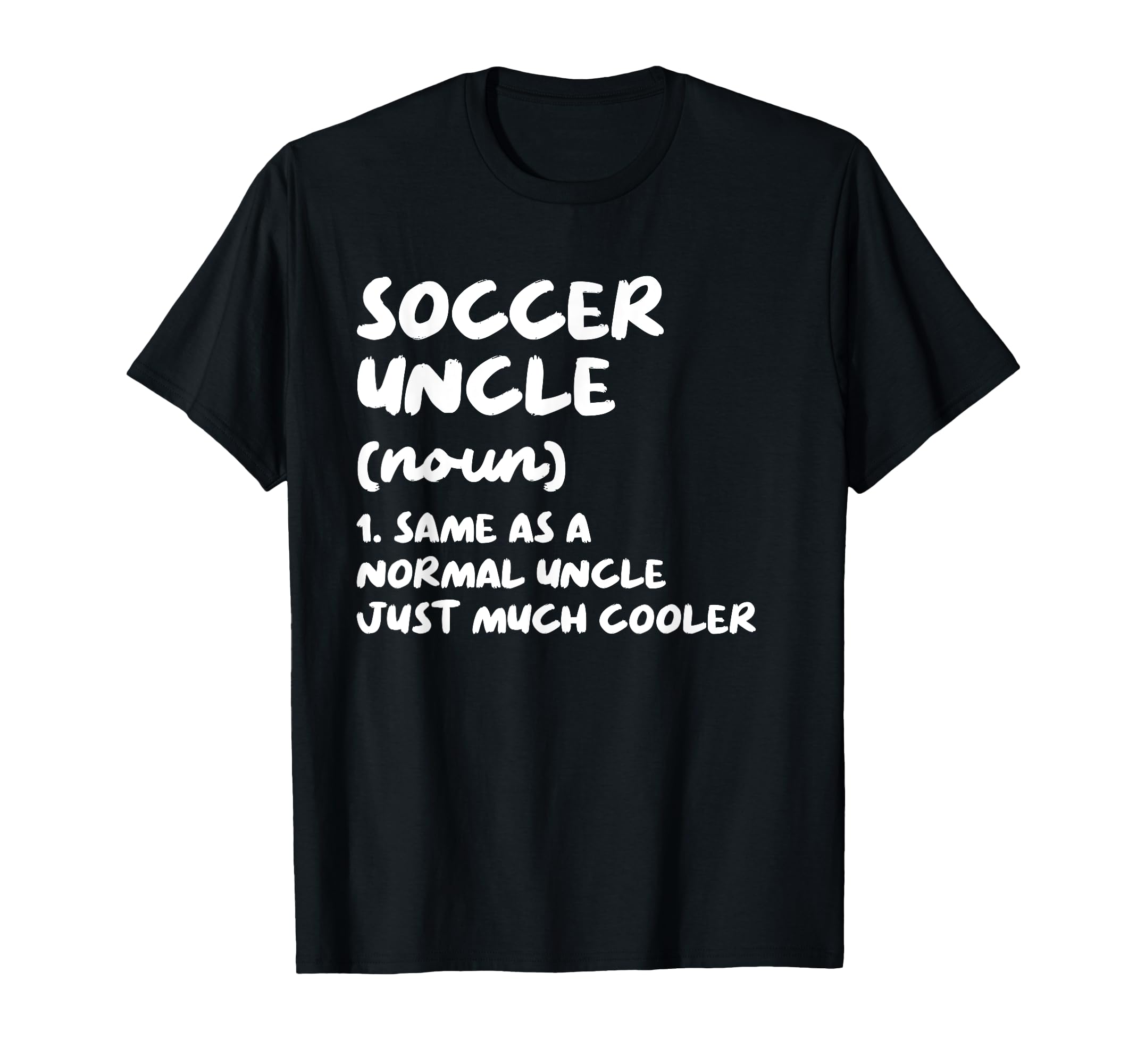 Soccer Uncle Definition Funny Sports T-Shirt - Streetwear Style Men Women - T-Shirt, Sweatshirt, Hoodie