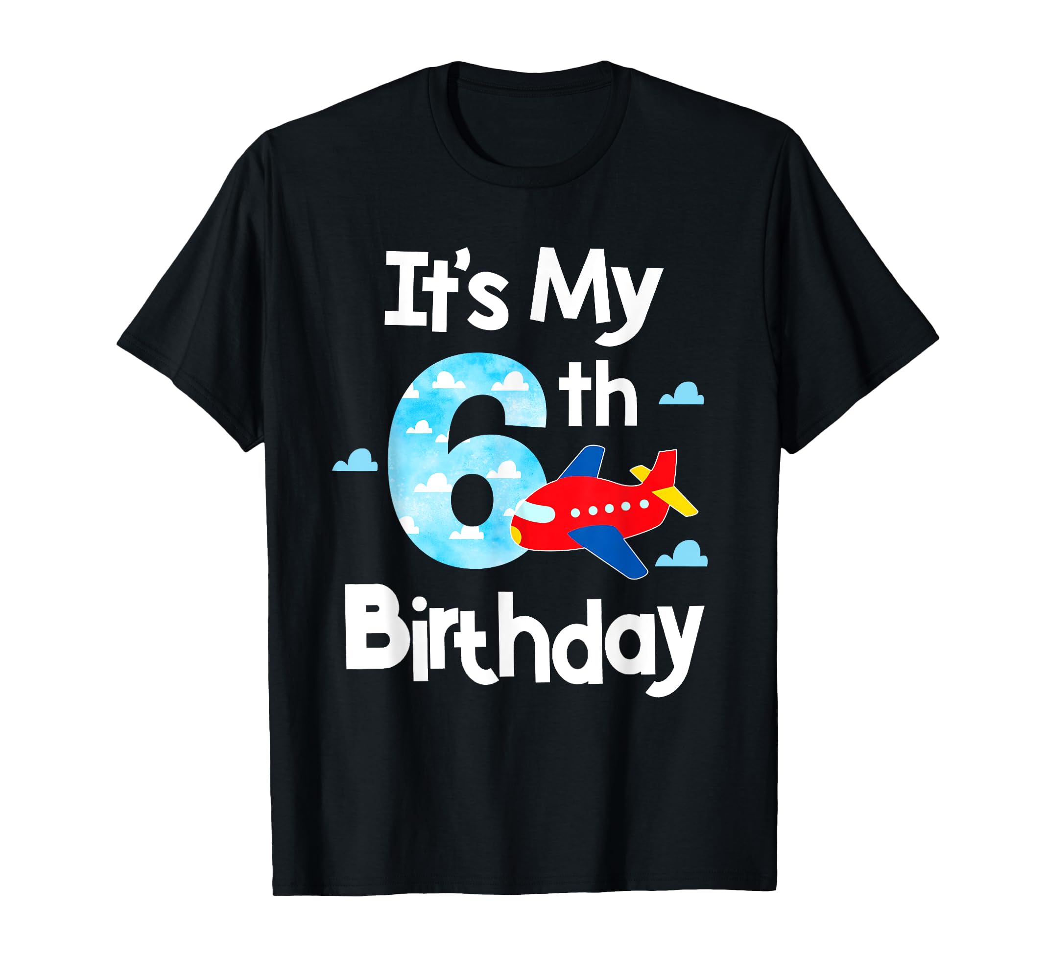 Its My 6Th Birthday Airplane Pilot T-Shirt - Fun Novelty Design for Adults - T-Shirt, Sweatshirt, Hoodie