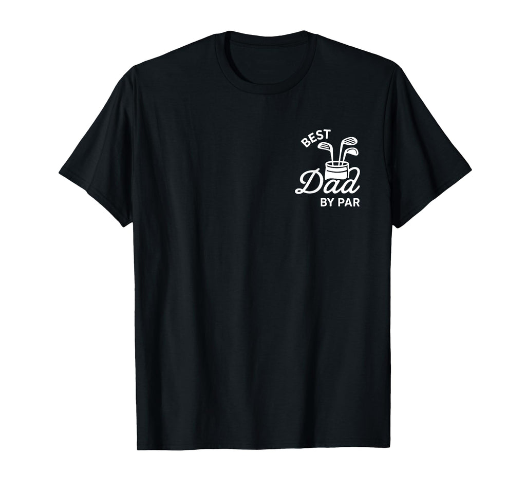 Best Dad Par Funny Par Dad Golf T-Shirt - Minimalist Print for Adults - T-Shirt, Sweatshirt, Hoodie
