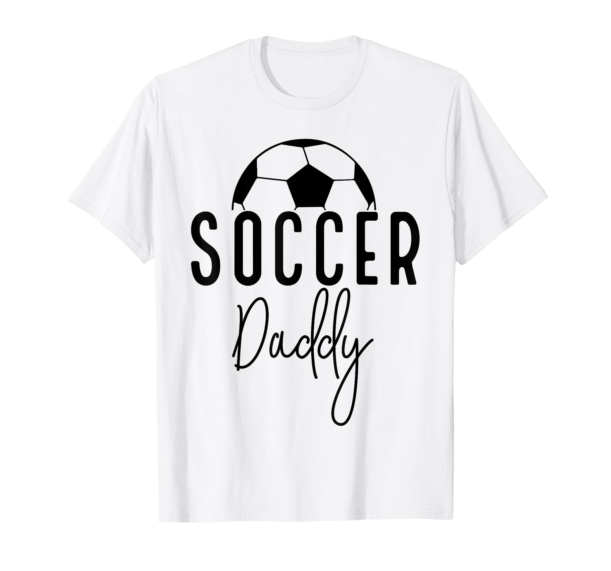 Soccer Dad Daddy Player Coach Fan Game T-Shirt - Graphic Print for Adults - T-Shirt, Sweatshirt, Hoodie