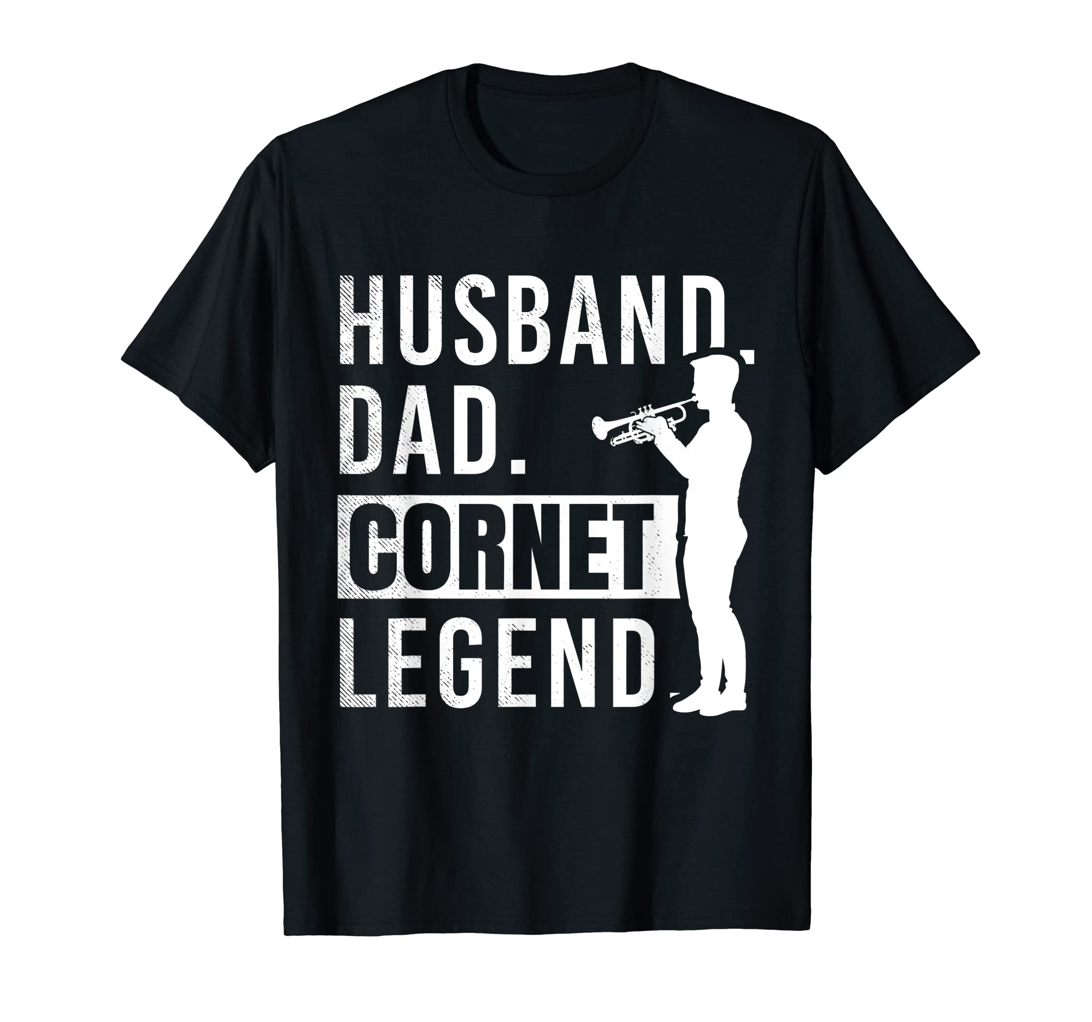 Cornet Musician Husband Dad And Legend T-Shirt - Streetwear Style Unisex - T-Shirt, Sweatshirt, Hoodie