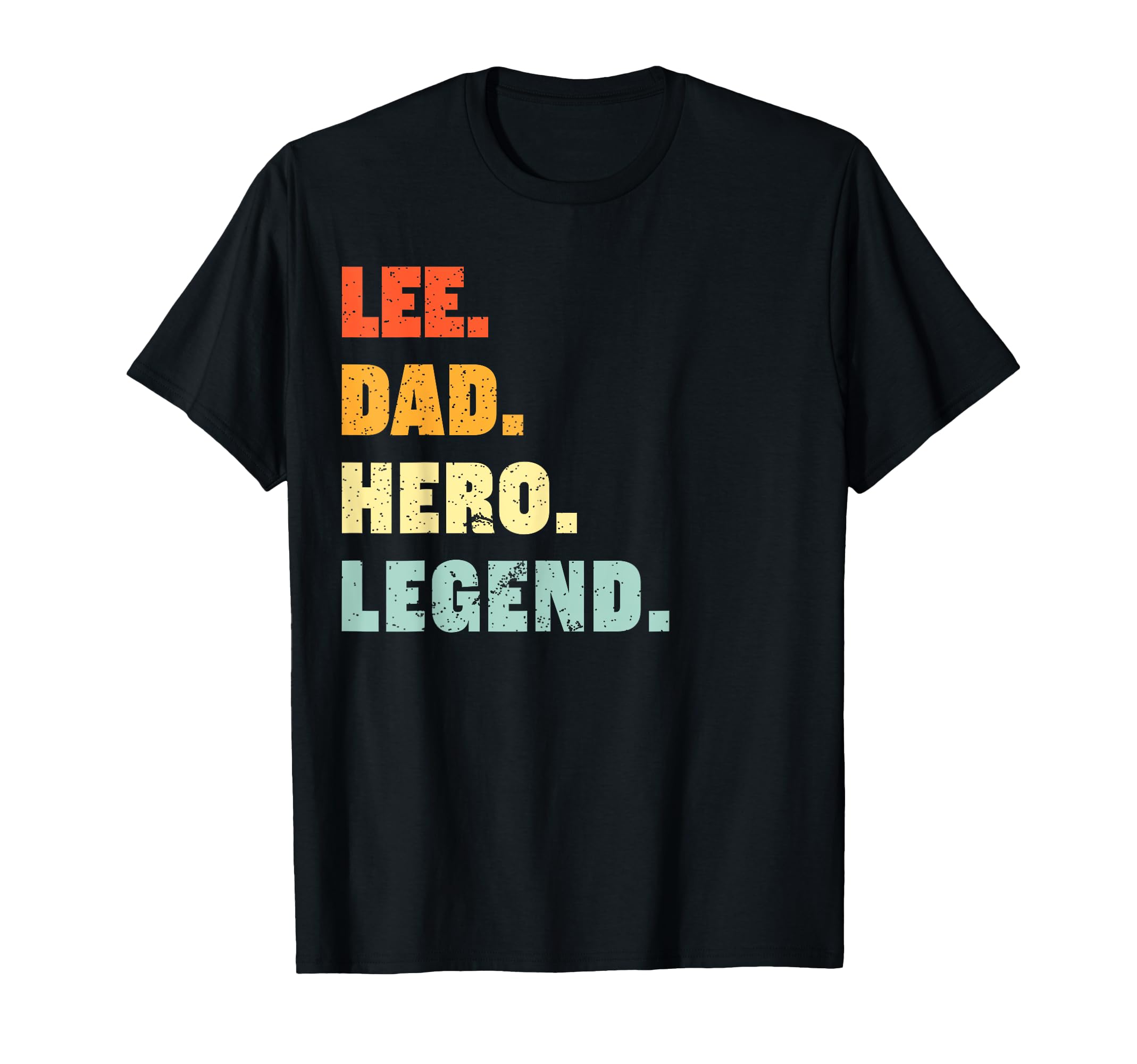 Lee Dad Hero Legend Personalized Custom T-Shirt - Aesthetic Graphic Unisex - T-Shirt, Sweatshirt, Hoodie