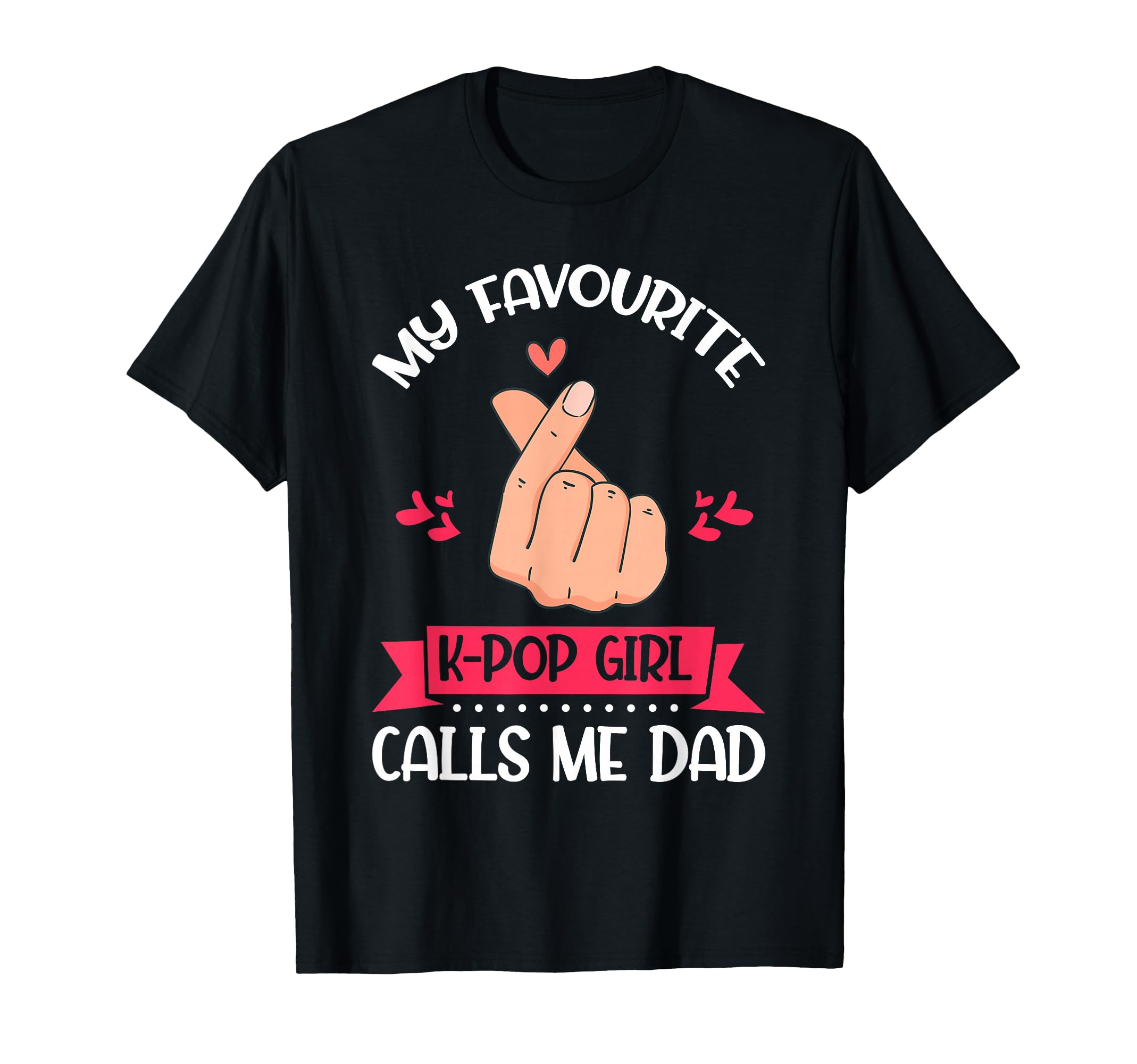 My Favorite K Pop Calls Me Dad K Pop T-Shirt - Trendy Graphic for Adults - T-Shirt, Sweatshirt, Hoodie