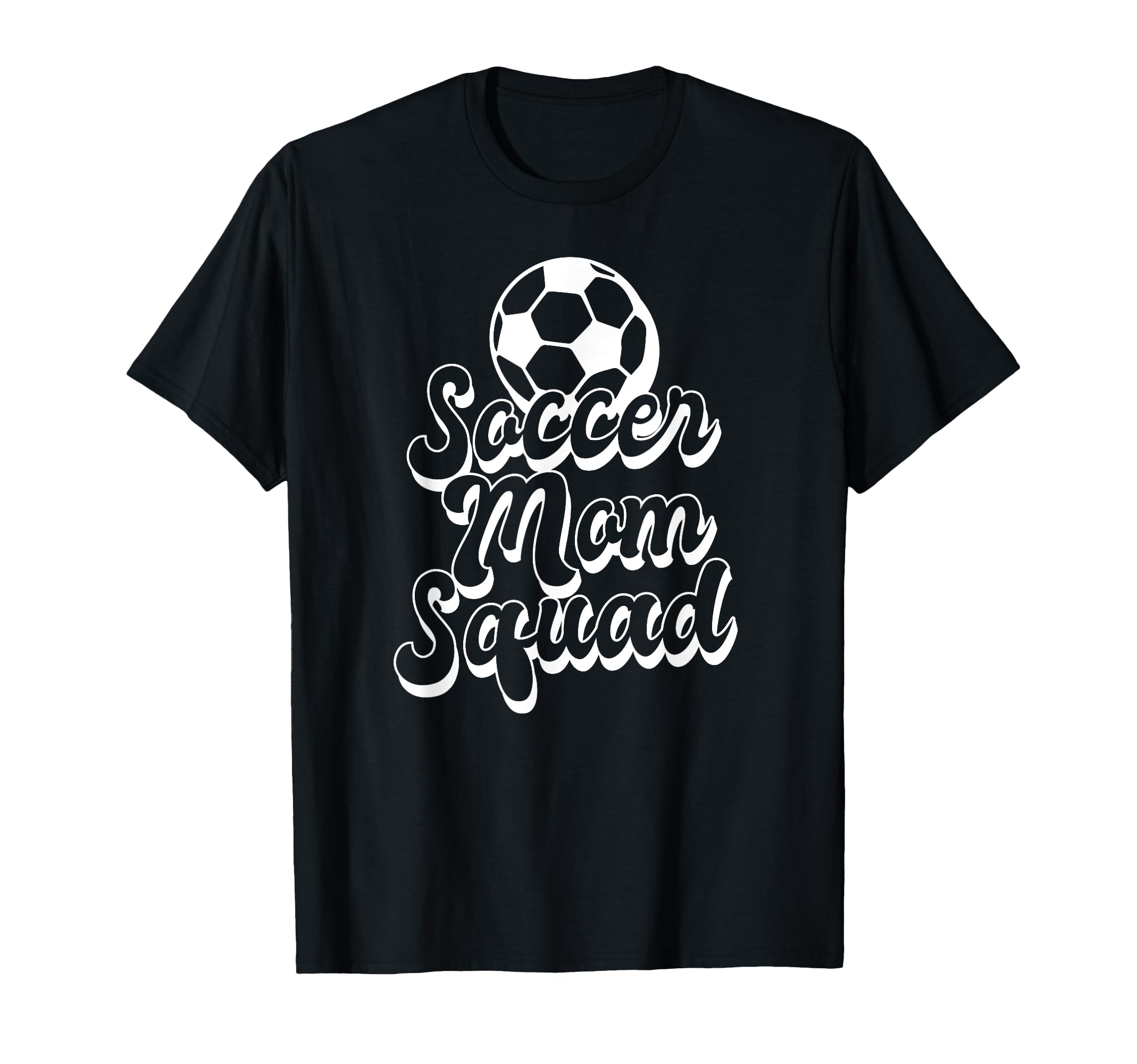 Soccer Sports Funny Soccer Mom Squad T-Shirt - Custom Art Print Men Women - T-Shirt, Sweatshirt, Hoodie