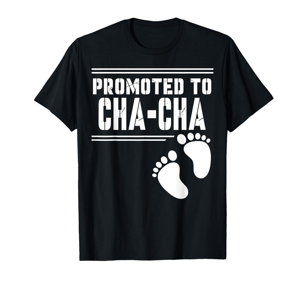 Promoted To Cha Cha Funny First Time T-Shirt - Trendy Graphic for Adults - T-Shirt, Sweatshirt, Hoodie