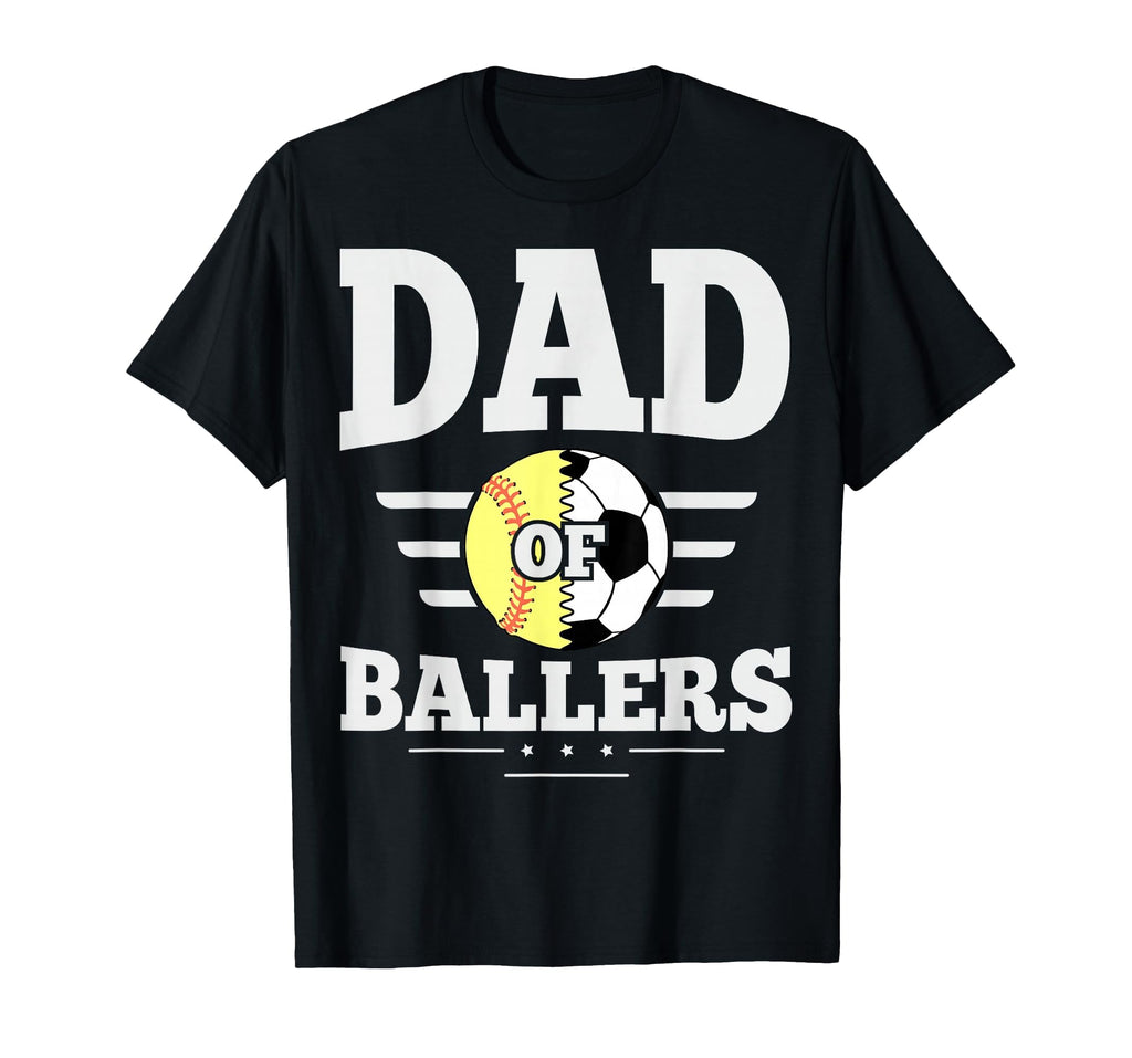 Dad Ballers Dad Softball And Soccer T-Shirt - Trendy Graphic for Adults - T-Shirt, Sweatshirt, Hoodie