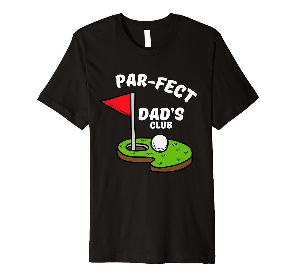Dads Golf Par Fect Dads Club T-Shirt - Graphic Print Unisex - T-Shirt, Sweatshirt, Hoodie