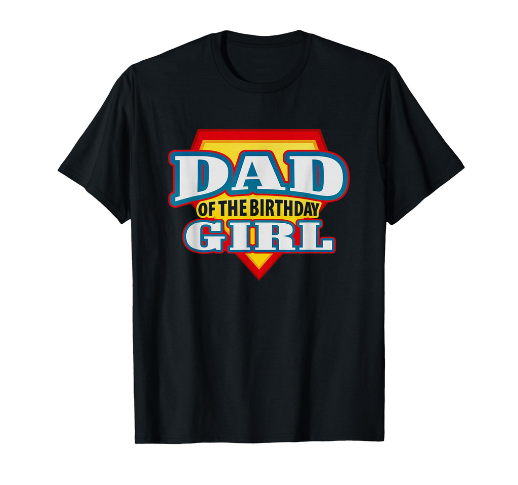 Superhero Dad Birthday T-Shirt - Novelty Apparel Unisex - T-Shirt, Sweatshirt, Hoodie