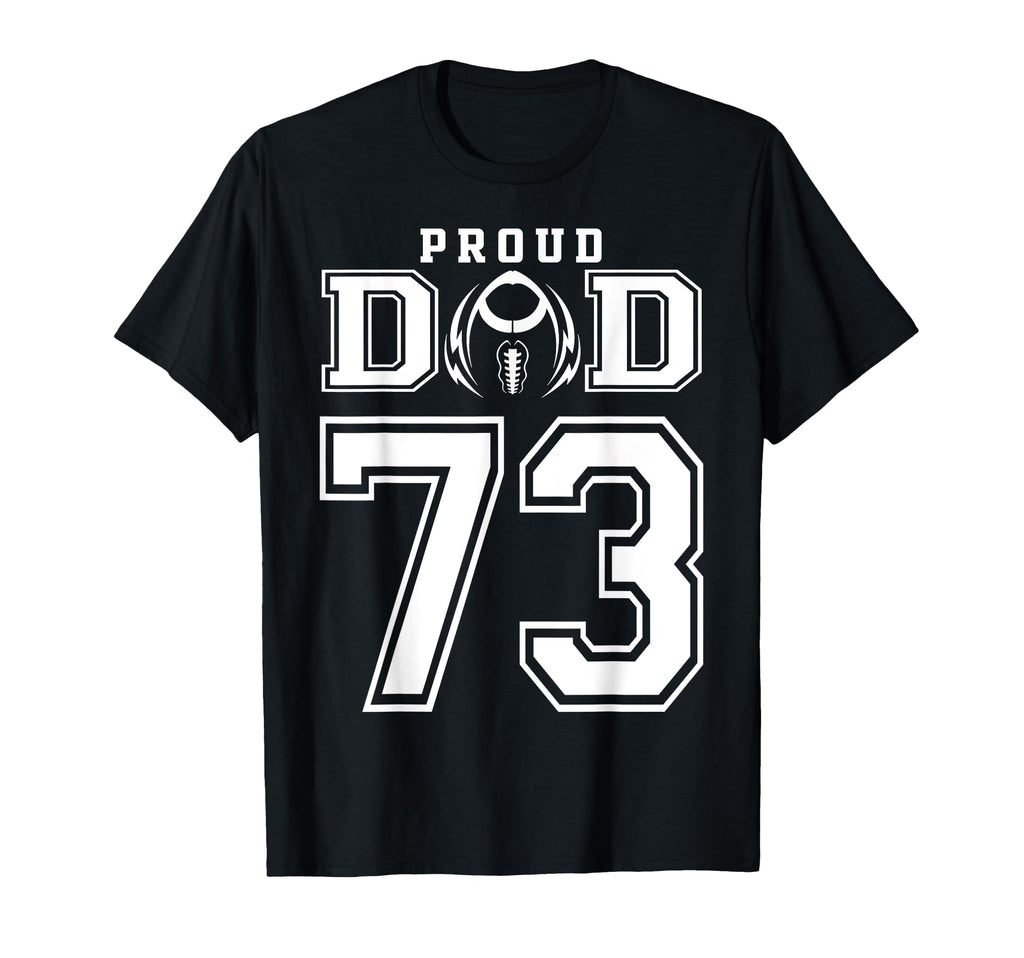 Custom Proud Football Dad Number 73 T-Shirt - Minimalist Print for Adults - T-Shirt, Sweatshirt, Hoodie