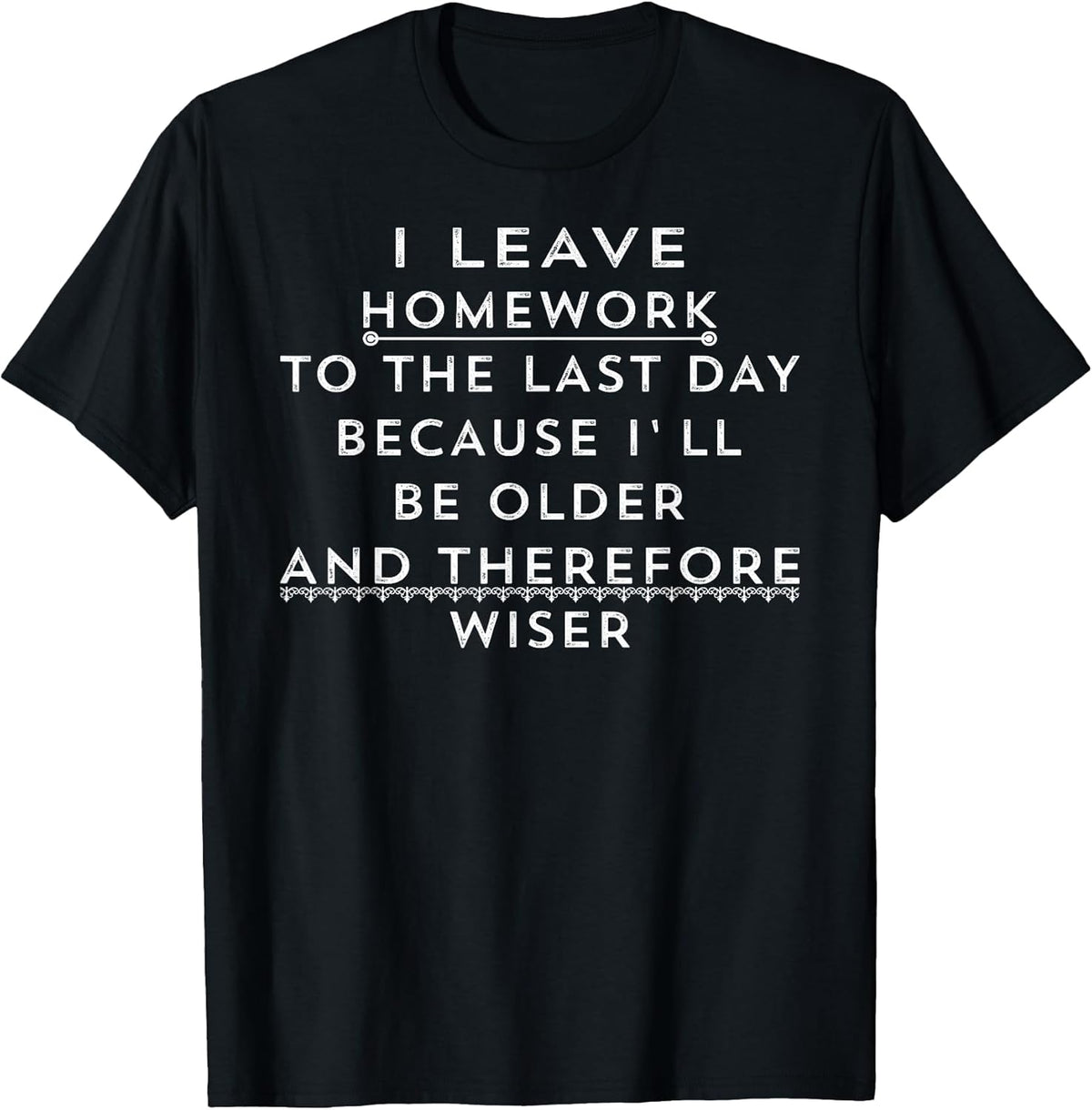 Funny Homework Humor Saying for Teen Girls and Boys - Adult & Kids T-Shirts, Sweatshirts & Hoodies apparel design preview 1