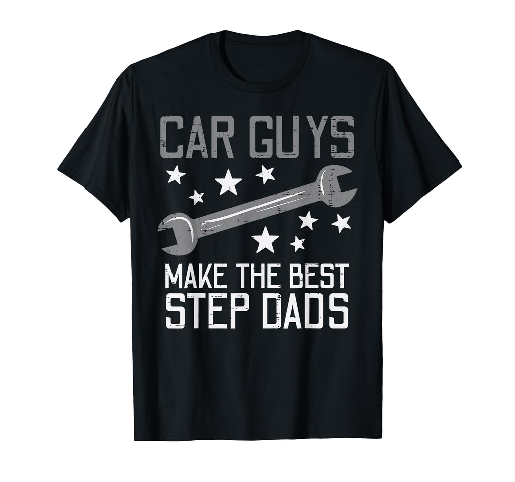 Car Guys Make Best Step Dads Auto T-Shirt - Fun Novelty Design for Adults - T-Shirt, Sweatshirt, Hoodie