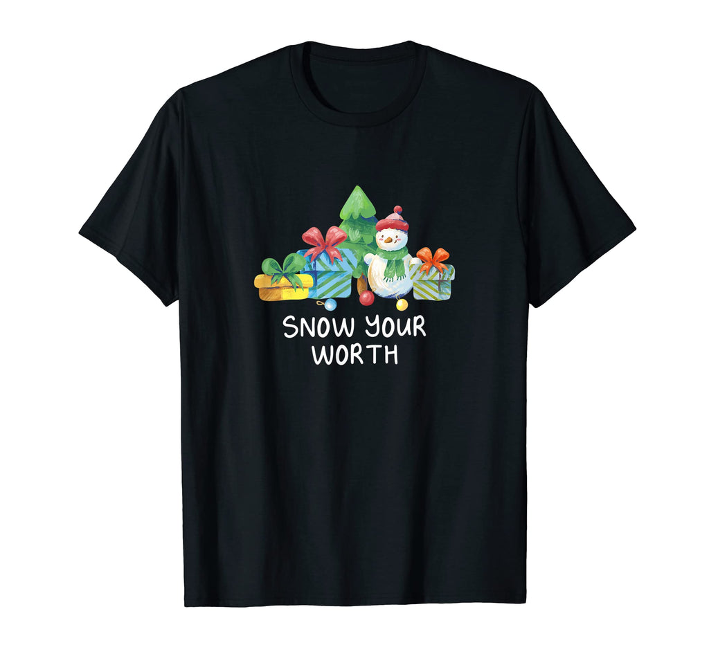 Snow Your Worth Dad Jokes Punchline T-Shirt - Streetwear Style Unisex - T-Shirt, Sweatshirt, Hoodie