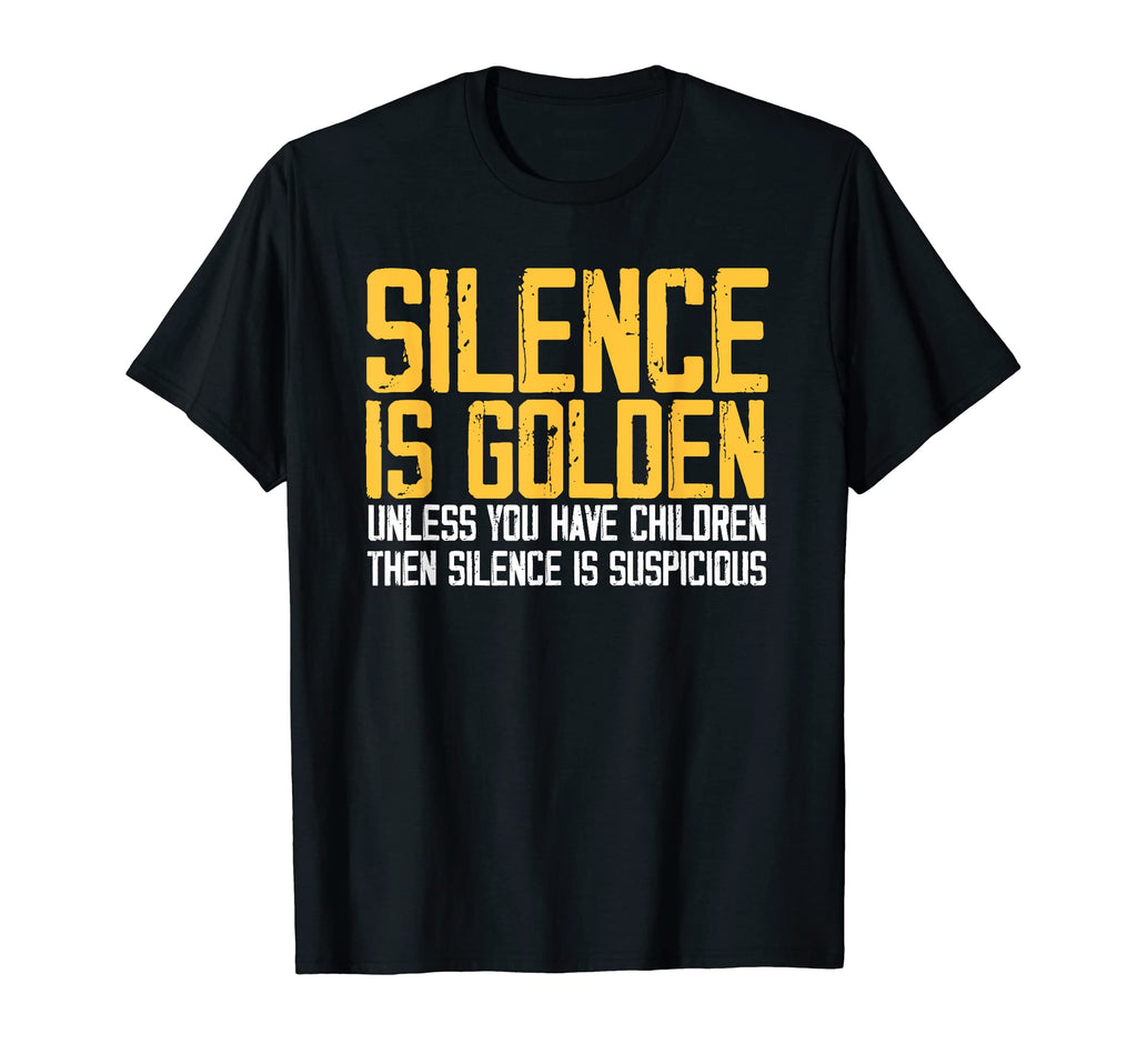 Funny Silence Is Golden Suspicious T-Shirt - Trendy Graphic Men Women - T-Shirt, Sweatshirt, Hoodie