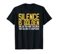 Funny Silence Is Golden Suspicious T-Shirt - Trendy Graphic Men Women - T-Shirt, Sweatshirt, Hoodie