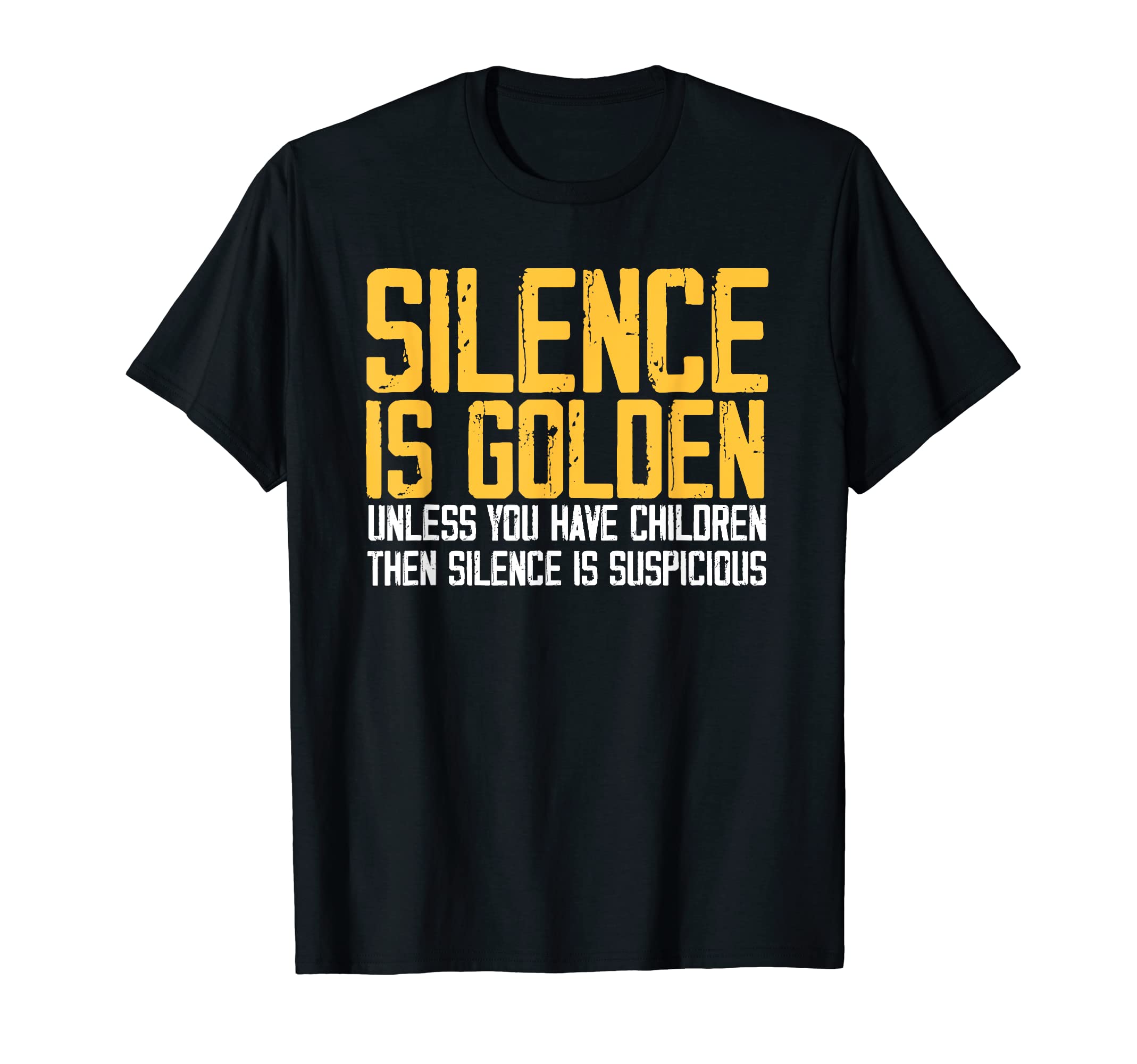 Funny Silence Is Golden Suspicious T-Shirt - Trendy Graphic Men Women - T-Shirt, Sweatshirt, Hoodie