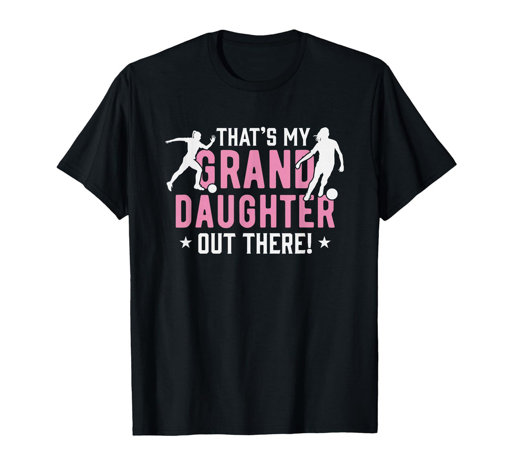 Granddad Soccer Granddaughter T-Shirt - Casual Everyday Wear for Adults - T-Shirt, Sweatshirt, Hoodie