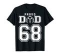 Custom Proud Football Dad Number 68 T-Shirt - Aesthetic Graphic Men Women - T-Shirt, Sweatshirt, Hoodie