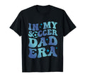 My Soccer Dad Era Fathers Day Funny T-Shirt - Custom Art Print Men Women - T-Shirt, Sweatshirt, Hoodie