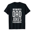 I Like Telling Dad Jokes Sometimes He T-Shirt - Novelty Apparel Men Women - T-Shirt, Sweatshirt, Hoodie