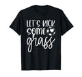 Soccer And Lets Kick Some Grass T-Shirt - Novelty Apparel Men Women - T-Shirt, Sweatshirt, Hoodie
