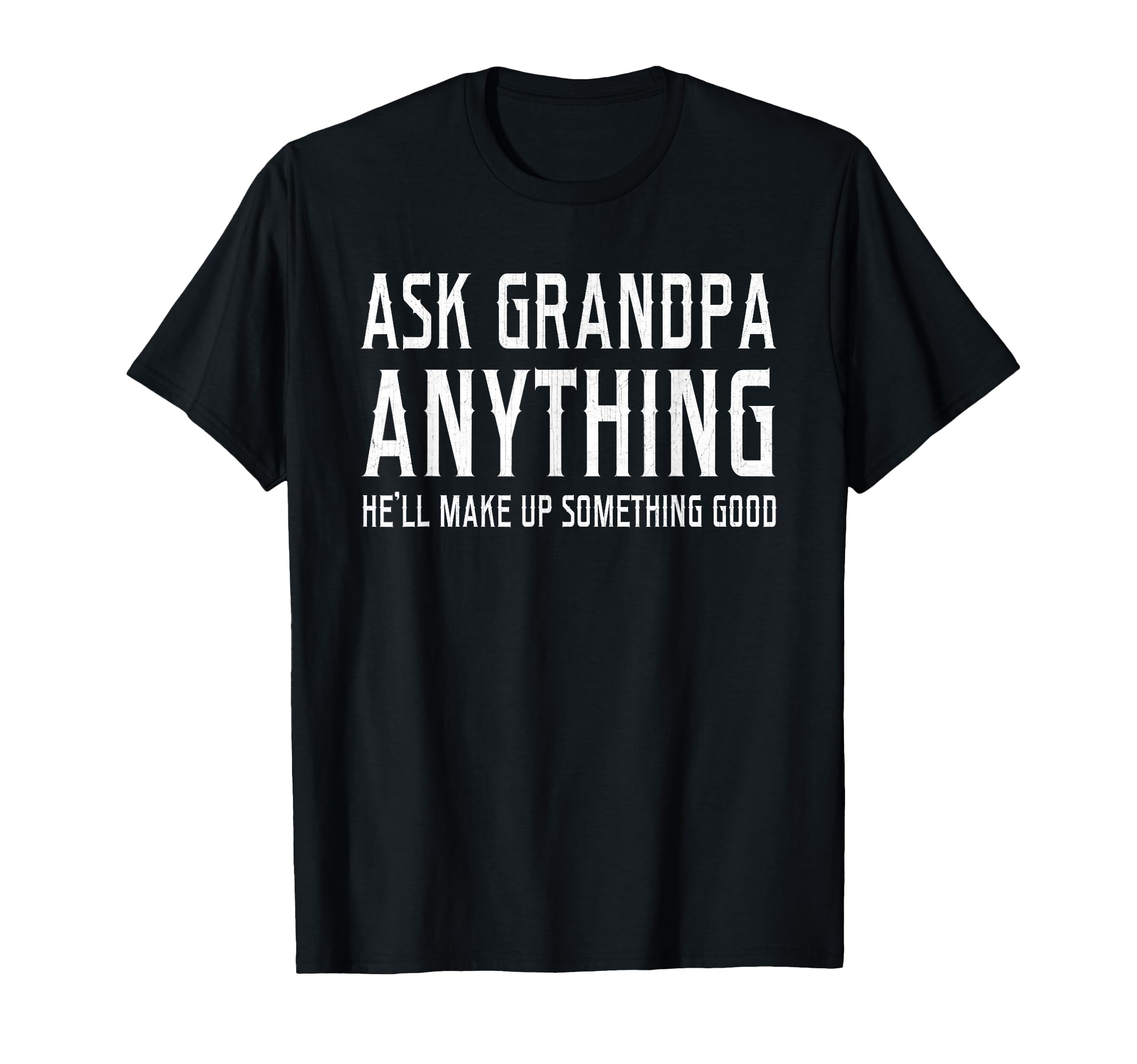 Ask Grandpa Anything Hell Make Up T-Shirt - Aesthetic Graphic for Adults - T-Shirt, Sweatshirt, Hoodie