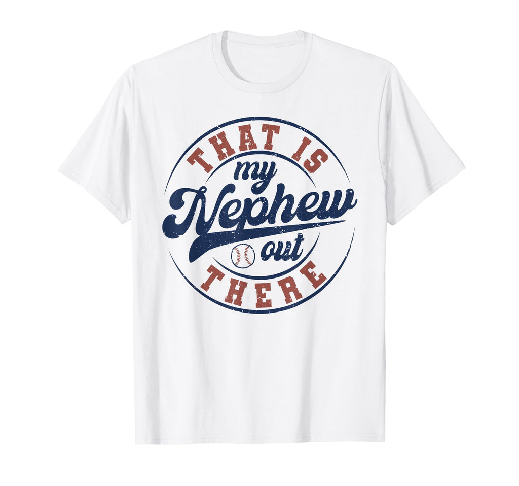 Thats My Nephew Out There Baseball T-Shirt - Minimalist Print for Adults - T-Shirt, Sweatshirt, Hoodie