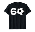 60 Soccer Birthday Party Team Player T-Shirt - Streetwear Style Men Women - T-Shirt, Sweatshirt, Hoodie
