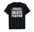 Proud Dance Pawpaw Dancer Pawpaw Dancing T-Shirt - Novelty Apparel Unisex - T-Shirt, Sweatshirt, Hoodie
