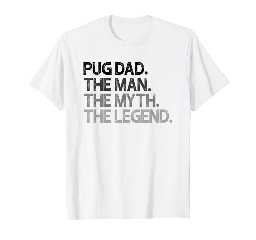 Pug Dad Myth Legend Gift T-Shirt - Trendy Graphic for Adults - T-Shirt, Sweatshirt, Hoodie