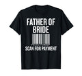 Father Bride Scan Payment Funny T-Shirt - Minimalist Print for Adults - T-Shirt, Sweatshirt, Hoodie