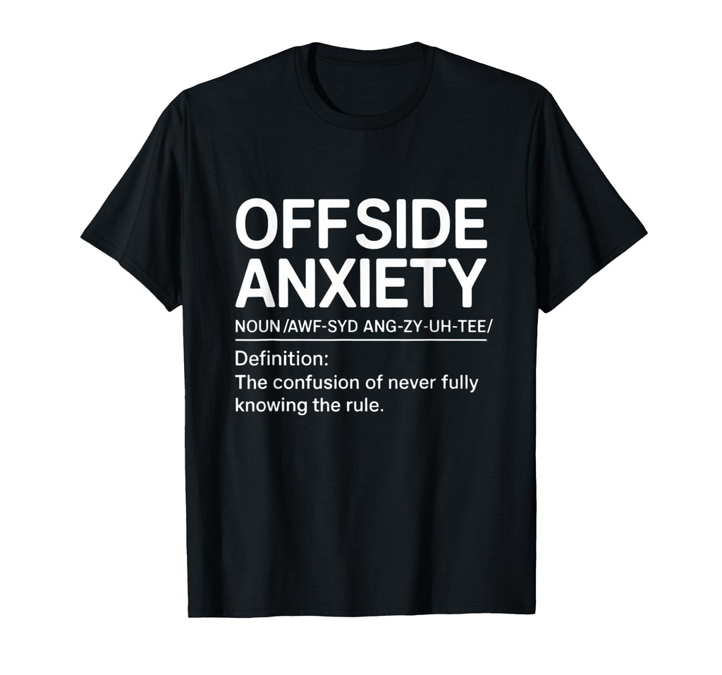Funny Soccer Definition Soccer T-Shirt - Casual Everyday Wear Men Women - T-Shirt, Sweatshirt, Hoodie