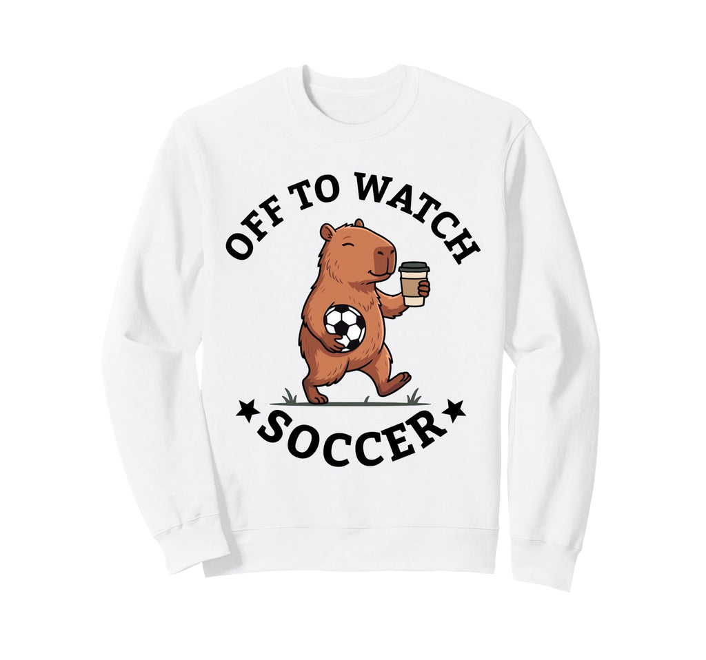 Off To Watch Soccer Mom Funny Sweatshirt - Fun Novelty Design for Adults - T-Shirt, Sweatshirt, Hoodie