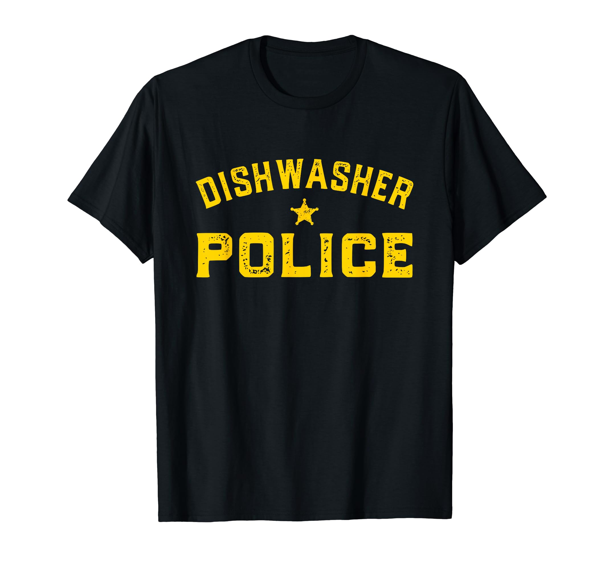 Dishwasher Police Funny Dad Fathers T-Shirt - Novelty Apparel for Adults - T-Shirt, Sweatshirt, Hoodie